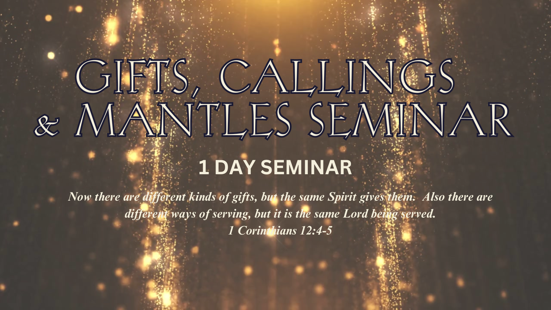 GIFTS, CALLINGS & MANTLES SEMINAR